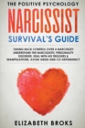 Image for Narcissist Survival&#39;s Guide : Taking back control over a Narcissist! Understand the Narcissistic Personality Disorder, Deal with his Triggers &amp; Manipulations, avoid abuse and co-dependency