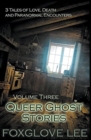 Image for Queer Ghost Stories Volume Three
