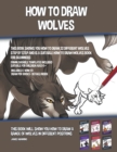 Image for How to Draw Wolves (This Book Shows You How to Draw 32 Different Wolves Step by Step and is a Suitable How to Draw Wolves Book for Beginners)