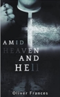 Image for Amid Heaven and Hell