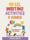 Image for 49 ESL Writing Activities &amp; Games