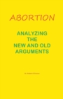 Image for Abortion--Analyzing the New and Old Arguments