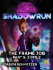 Image for Shadowrun: The Frame Job, Part 5: Zipfile