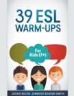 Image for 39 ESL Warm-Ups : For Kids (7])