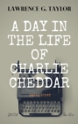 Image for Day In The Life Of Charlie Cheddar