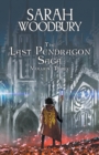 Image for The Last Pendragon Saga Volume 3