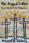 Image for The Joyful Letter : Paul&#39;s Epistle to the Philippians