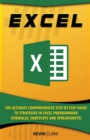 Image for Excel : The Ultimate Comprehensive Step-by-Step Guide to Strategies in Excel Programming (Formulas, Shortcuts and Spreadsheets)