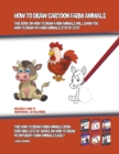 Image for How to Draw Cartoon Farm Animals (This Book on How to Draw Farm Animals Will Show You How to Draw 40 Farm Animals Step by Step)
