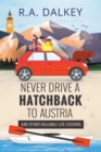 Image for Never Drive A Hatchback To Austria (And Other Valuable Life Lessons)