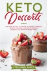 Image for Keto Desserts: Discover 30 Easy to Follow Ketogenic Cookbook Recipes For Low-Carb &amp; Fat Burning Desserts Including Fat Bombs Ideas
