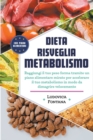 Image for Dieta Risveglia Metabolismo : Raggiungi il tuo peso forma tramite un piano alimentare mirato per accelerare il tuo metabolismo in modo da dimagrire velocemente