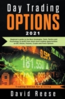 Image for Day Trading Options : A Beginner&#39;s Guide to the Best Strategies, Tools, Tactics, and Psychology to Profit from Short-Term Trading Opportunities on ETF, Stocks, Futures, Crypto, and Forex Options