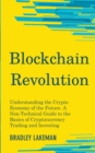 Image for Blockchain Revolution : Understanding the Crypto Economy of the Future. A Non-Technical Guide to the Basics of Cryptocurrency Trading and Investing