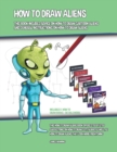 Image for How to Draw Aliens (This Book Includes Advice on How to Draw Cartoon Aliens and General Instructions on How to Draw Aliens)