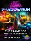 Image for Shadowrun: The Frame Job, Part 6: Retribution