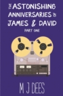 Image for The Astonishing Anniversaries of James and David, Part One