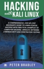 Image for Hacking With Kali Linux : A Comprehensive, Step-By-Step Beginner&#39;s Guide to Learn Ethical Hacking With Practical Examples to Computer Hacking, Wireless Network, Cybersecurity and Penetration Testing