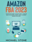 Image for Amazon FBA 2024 $15,000/Month Guide To Escape Your 9 - 5 Job And Build An Successful Private Label E-Commerce Business From Home