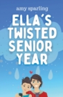 Image for Ella&#39;s Twisted Senior Year