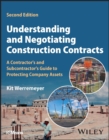 Image for Understanding and negotiating construction contracts  : a contractor&#39;s and subcontractor&#39;s guide to protecting company assets