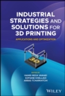 Image for Industrial strategies and solutions for 3D printing  : applications and optimization