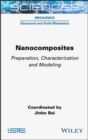 Image for Nanocomposites: preparation, characterisation and modeling