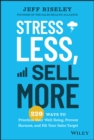 Image for Stress less, sell more: 220 ways to prioritize your well-being, prevent burnout, and hit your sales target