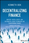 Image for Decentralizing finance: how DeFi, digital assets, and distributed ledger technology are transforming finance
