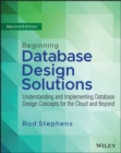 Image for Beginning database design solutions  : understanding and implementing database design concepts for the cloud and beyond