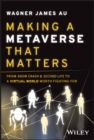 Image for Making a metaverse that matters  : from Snow Crash &amp; Second Life to a virtual world worth fighting for