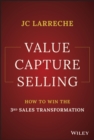 Image for Value capture selling  : how to win the 3rd sales transformation