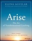 Image for Arise : The Art of Transformational Coaching