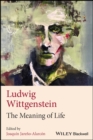 Image for Ludwig Wittgenstein  : the meaning of life