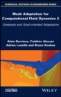 Image for Mesh Adaptation for Computational Fluid Dynamics, Volume 2: Unsteady and Goal-Oriented Adaptation