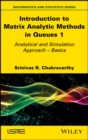 Image for Introduction to Matrix Analytic Methods in Queues 1: Analytical and Simulation Approach - Basics