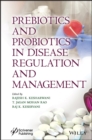 Image for Prebiotics and Probiotics in Disease Regulation and Management