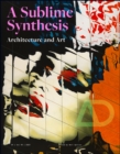 Image for Art and architecture  : a sublime synthesis