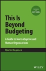 Image for This is beyond budgeting  : a guide to more adaptive and human organizations
