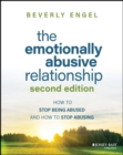 Image for The emotionally abusive relationship  : how to stop being abused and how to stop abusing