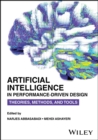 Image for Artificial Intelligence in Performance-Driven Design : Theories, Methods, and Tools