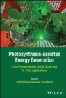 Image for Photosynthesis-assisted energy generation  : from fundamentals to lab scale and in-field applications