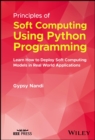 Image for Principles of soft computing using Python programming  : learn how to deploy soft computing models in real world applications