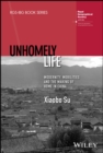 Image for Unhomely Life: Modernity, Mobilities and the Makin g of Home in China