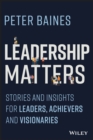 Image for Leadership matters  : stories and insights for leaders, achievers and visionaries