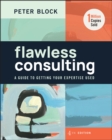 Image for Flawless consulting  : a guide to getting your expertise used