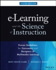 Image for e-Learning and the science of instruction: proven guidelines for consumers and designers of multimedia learning
