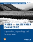 Image for Water and Wastewater Engineering, Volume 1 : Hydraulics, Hydrology and Management