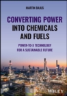 Image for Converting power into chemicals and fuels  : power-to-X technology for a sustainable future