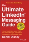 Image for The ultimate LinkedIn messaging guide  : how to use written, audio, video and InMail message to start more conversations and increase sales